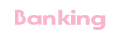 Banking